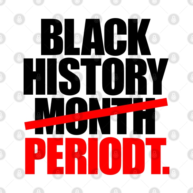 BLACK HISTORY MONTH PERIODT by armodilove