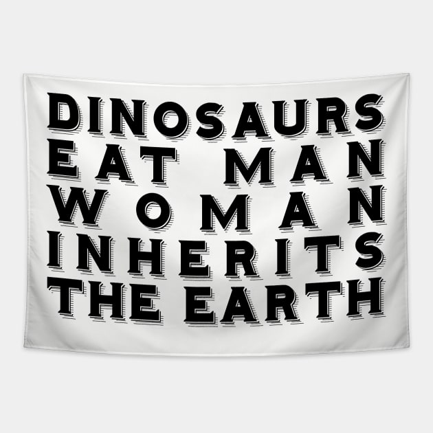 Dinosaurs Eat Man Woman Inherits The Earth Tapestry by heroics