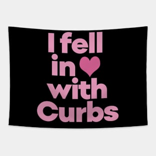 Curbs Fear Me - I fell in love with Curbs. Tapestry