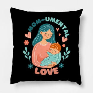 Mom-umental Love | Best design for Mother's Day | Best Mom Life quote Pillow