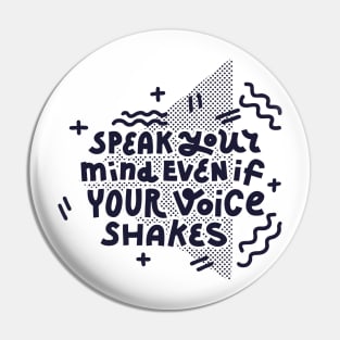 Speak your mind (dark on white) Pin