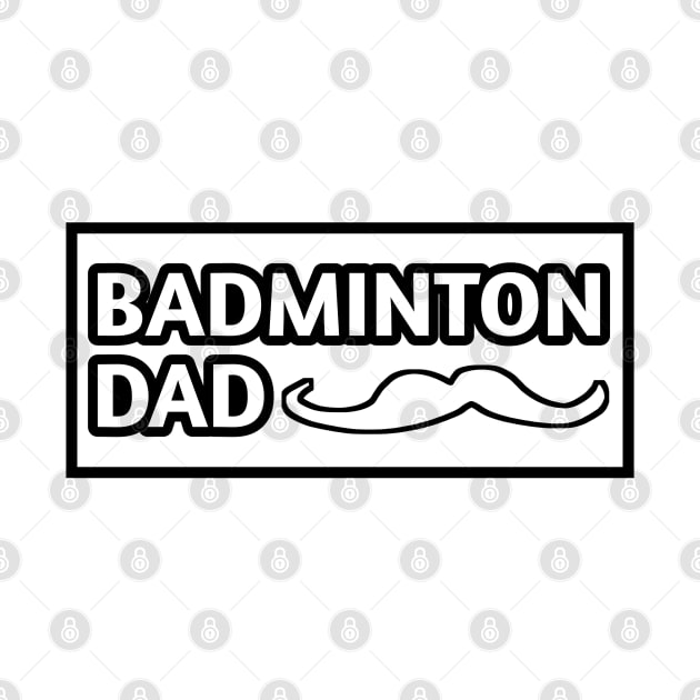 Badminton Dad, Gift for Badminton Players With Mustache by BlackMeme94