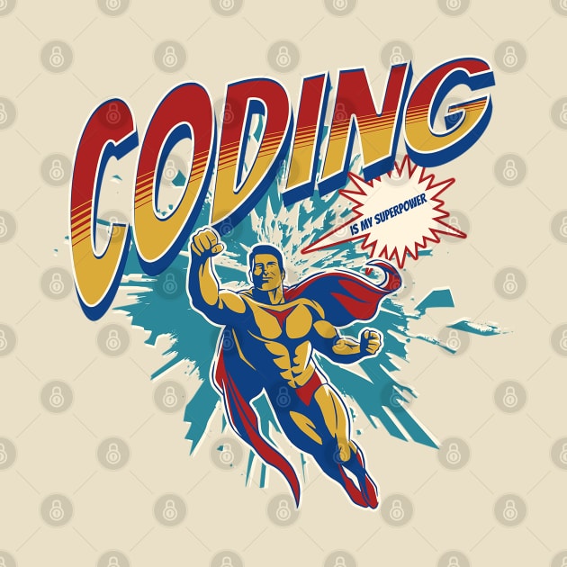 Coding Is My Superpower by Pixels, Prints & Patterns