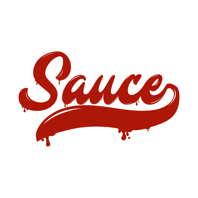 Drippin' Sauce by RGDesigns