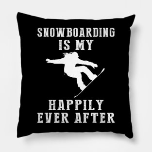 Shredding Snow - Snowboarding Is My Happily Ever After Tee, Tshirt, Hoodie Pillow
