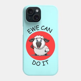 Ewe Can Do It | Ewe Pun Phone Case