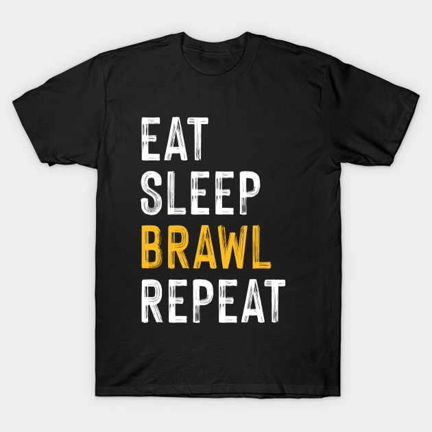 Eat, Sleep, Brawl, Repeat. Ver 2. For The Best Star Brawler T-Shirt Eat, Sleep, Brawl, Repeat. Ver 2. For The Best Star Brawler T-Shirt