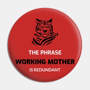 The phrase working mother is redundant. Pin