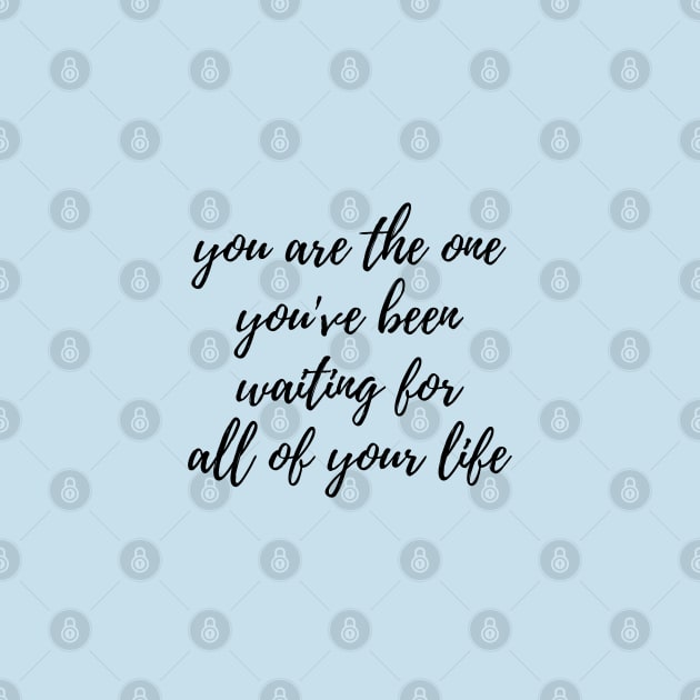 You are the one youve been waiting for You Are The One Youve Been(03)