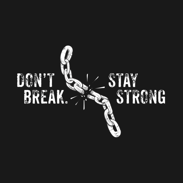 Don't Break, Stay Strong by Wintrly