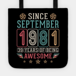 Since September 1981 Happy Birthday 39 Years Of Being Awesome To Me You Tote