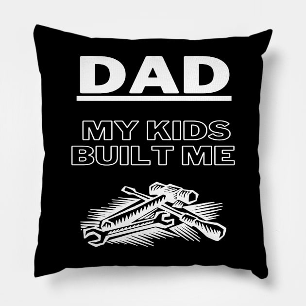 DAD "My Kids Built Me" Pillow by jackofdreams22