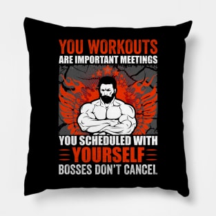 You Workouts Are Important Meetings Scheduled With Yourself | Motivational & Inspirational | Gift or Present for Gym Lovers Pillow