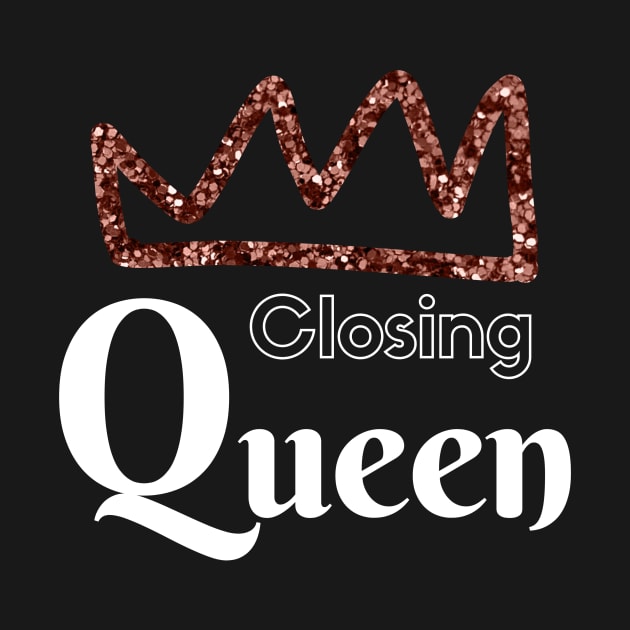 Closing Queen by Closer T-shirts