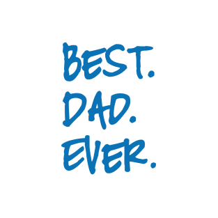 Best dad ever, happy father’s day T-Shirt