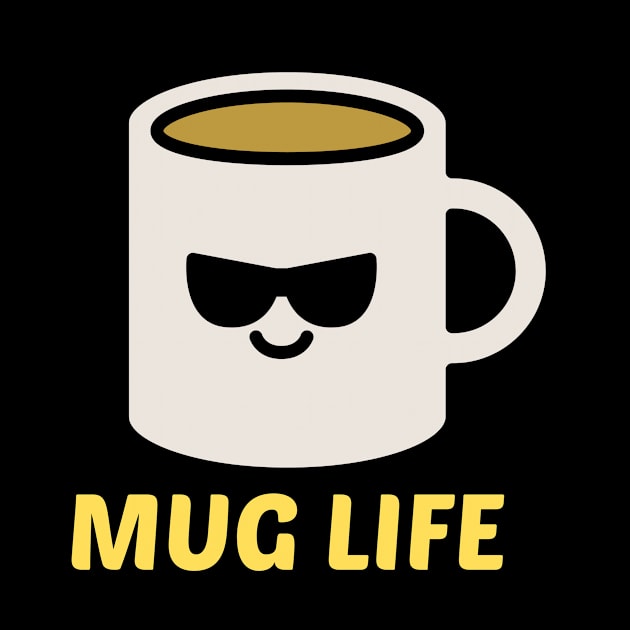 Mug Life - Cute Mug Pun by Allthingspunny