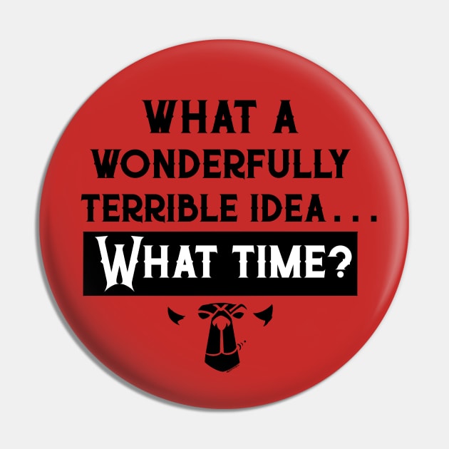 What a wonderfully terrible Idea Pin by TheForgeBearEmporium
