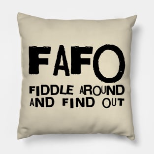 Fiddle around and find out Pillow