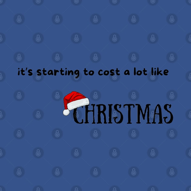 it's starting to cost a lot like Christmas by Pearlie Jane Creations