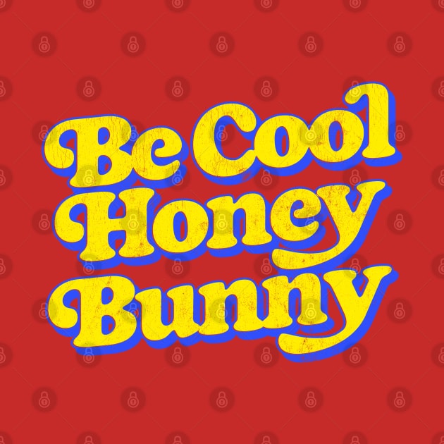 Be Cool Honey Bunny by DankFutura