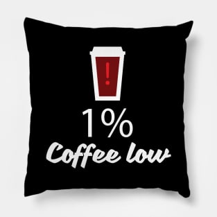 Coffee  low in my body Pillow