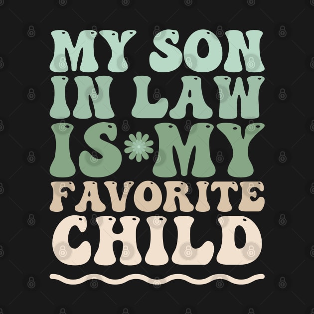 My son in law is my favorite child by artdise