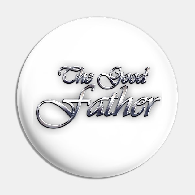 The Good Faher Pin by Steady Eyes