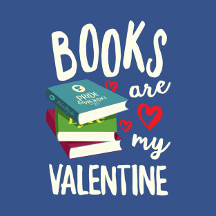 Books Are My Valentine T-Shirt