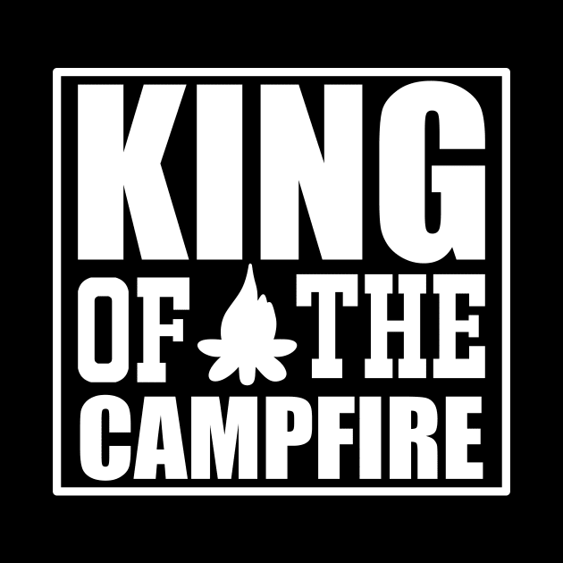 King Of The Campfire T Shirt For Women Men by Xamgi