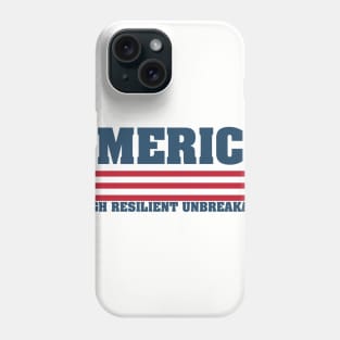 America is Tough Resilient Unbreakable Phone Case