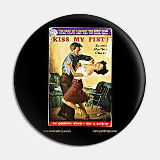 KISS MY FIST by James Hadley Chase Pin