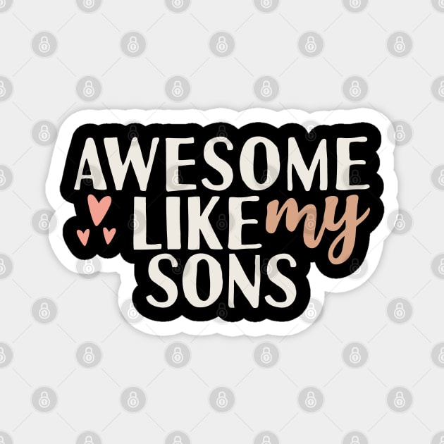 Awesome like my sons Magnet by Tesszero