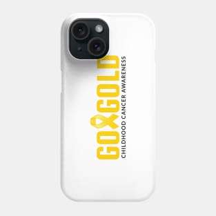 Go Gold - Childhood Cancer Awareness Phone Case