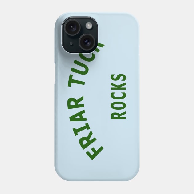 Friar Tuck Rocks Phone Case by Lyvershop