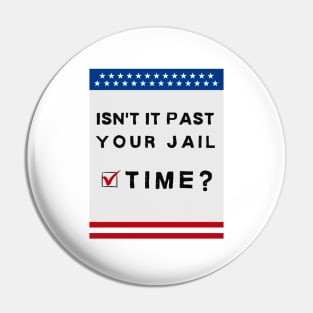 isn't it past your jail time? American theme Pin