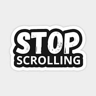 Stop scrolling - social media Magnet