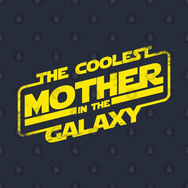 Coolest Mother in the Galaxy Best Mom Gift for Moms by BoggsNicolas