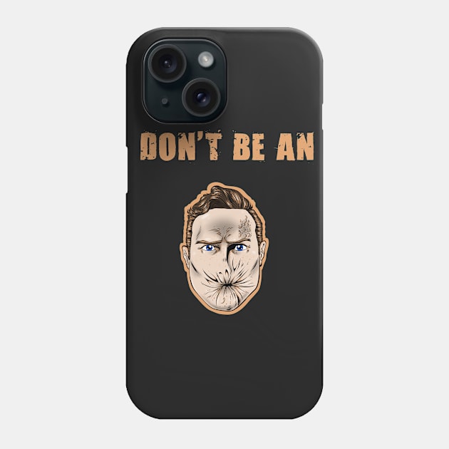 Don't be an Arseface Phone Case by Eman