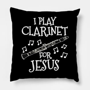 I Play Clarinet For Jesus Clarinetist Church Musician Pillow