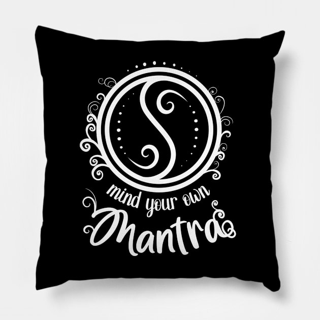 Mind your own mantra spiritual apparel Pillow by FlyingWhale369