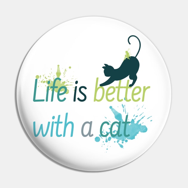 Life is better with a cat Pin by magenta-dream