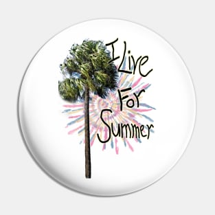 I Live For Summer Pin