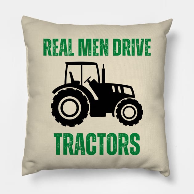 Real men drive tractors - Farmer Pillow by Rubi16