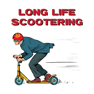 Long life scootering T-Shirt