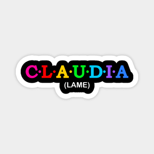 Claudia - Lame Magnet