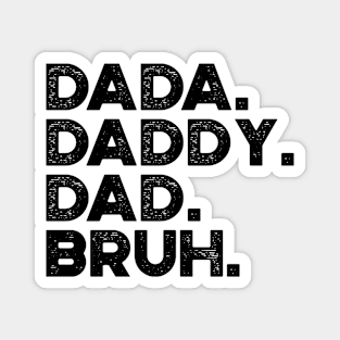 Dada Daddy Dad Bruh Funny Father's Day Magnet