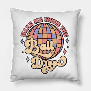 Funny Wake Me When The Ball Drops Groovy Pillow