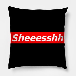 Sheesshh Funny Meme Pillow