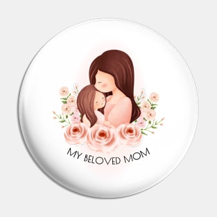 My Beloved Mom Pin