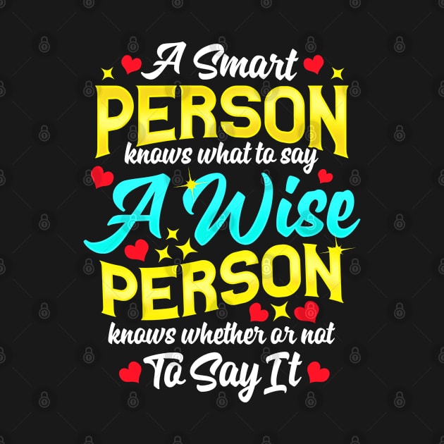 Subtle Difference Between Smart and Wise Funny Inspirational by SoCoolDesigns